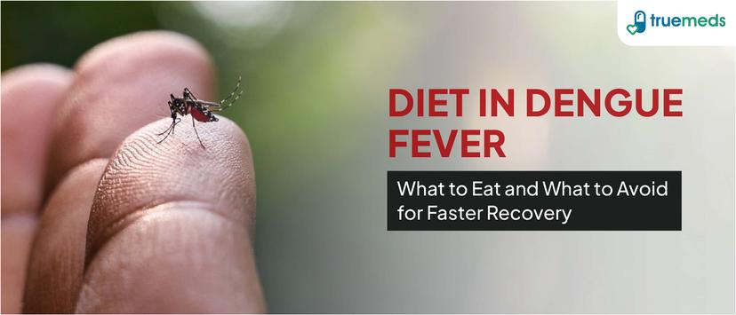 Diet in Dengue Fever: What to Eat and What to Avoid for Faster Recovery