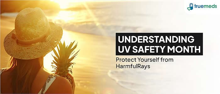 Understanding UV Safety Month: Protect Yourself from Harmful Rays