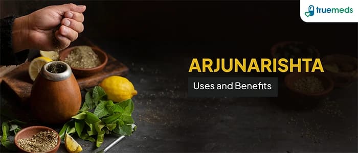 Arjunarishta: Uses, Benefits, Side Effects, And More